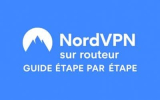 NordVPN sur routeur : guide étape par étape + modèles compatibles
